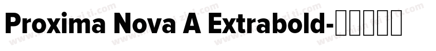 Proxima Nova A Extrabold字体转换